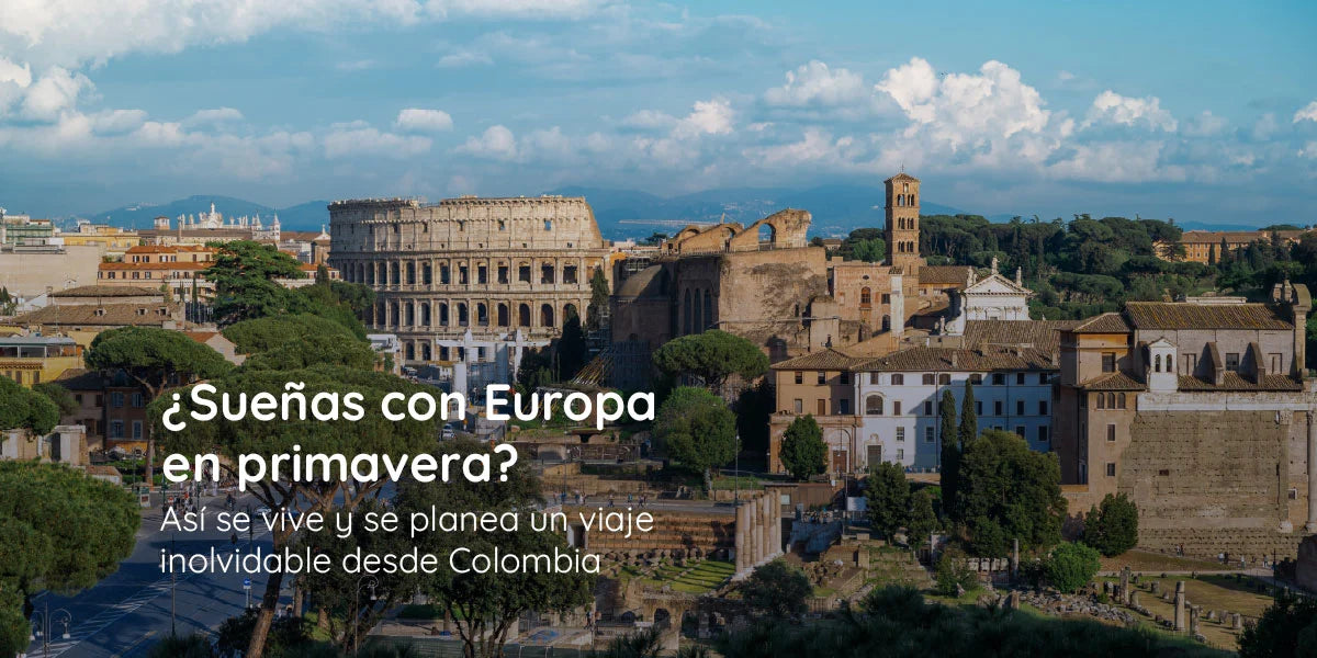 Dreaming of Europe in spring? This is how to experience and plan an unforgettable trip from Colombia