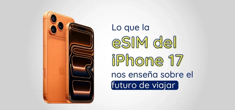 From your pocket to the world: what the iPhone 17's eSIM teaches us about the future of travel
