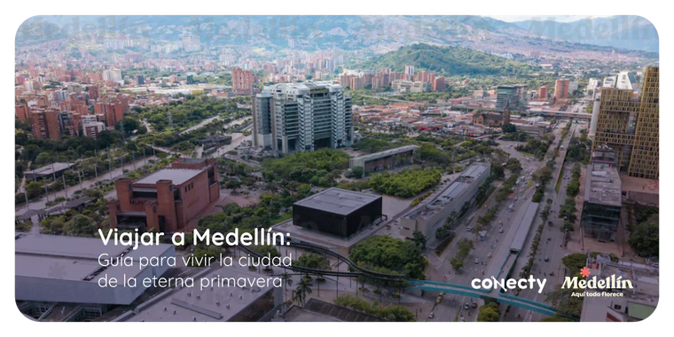 Traveling to Medellín: A Guide to Experiencing the City of Eternal Spring